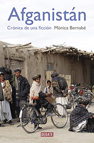 Afganistán : crónica de una ficción (Crónica y Periodismo) von DEBATE